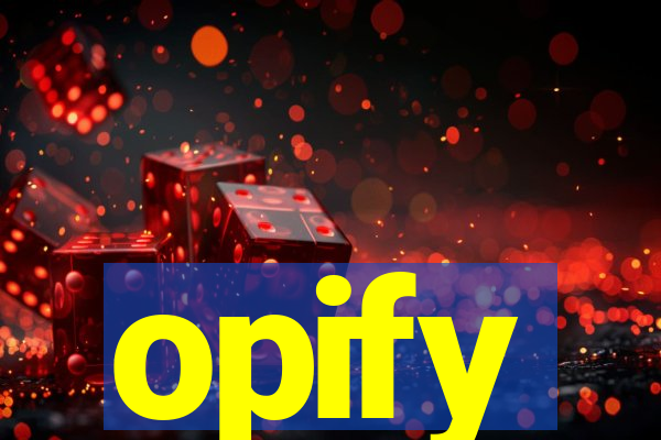 opify