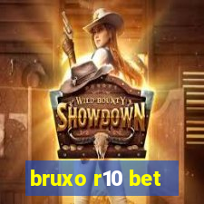 bruxo r10 bet