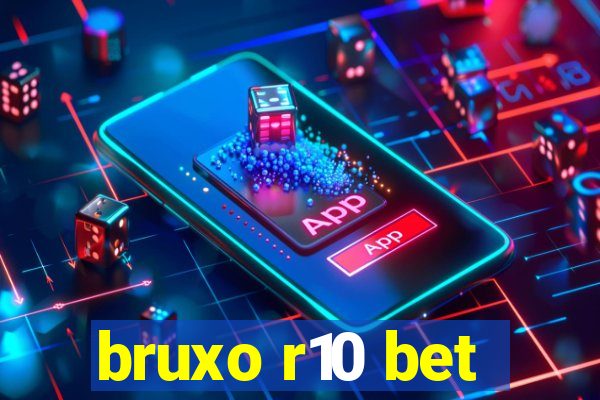 bruxo r10 bet