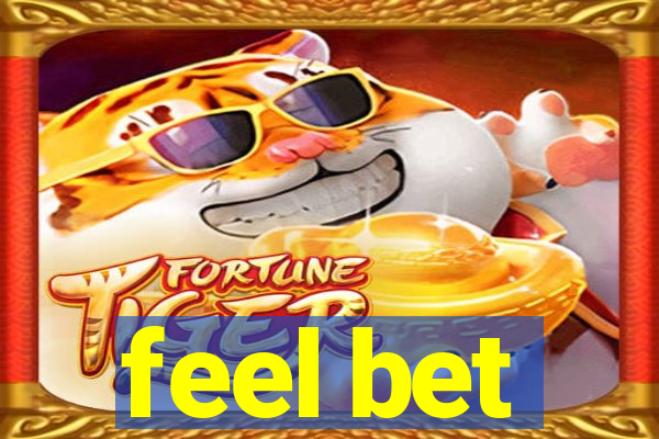 feel bet