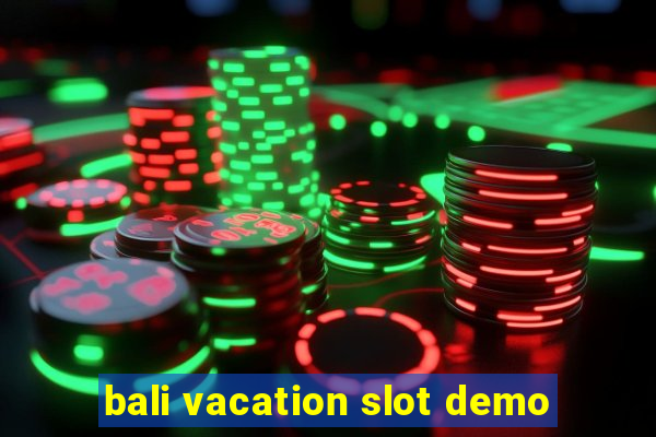 bali vacation slot demo