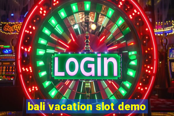 bali vacation slot demo