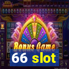 66 slot