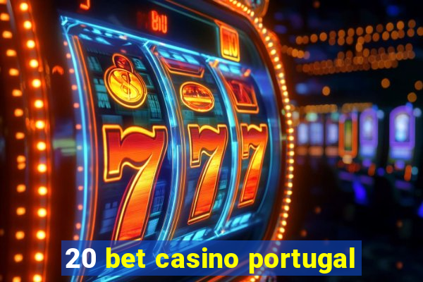 20 bet casino portugal