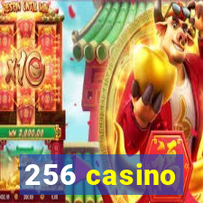 256 casino