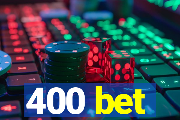 400 bet