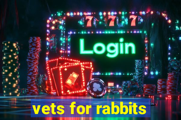 vets for rabbits