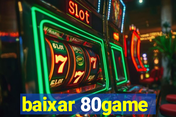 baixar 80game