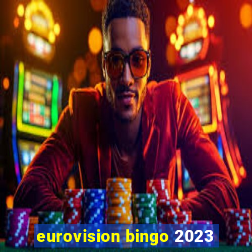 eurovision bingo 2023