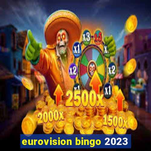 eurovision bingo 2023