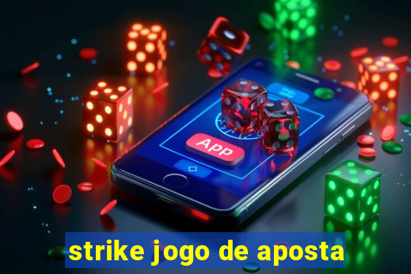 strike jogo de aposta