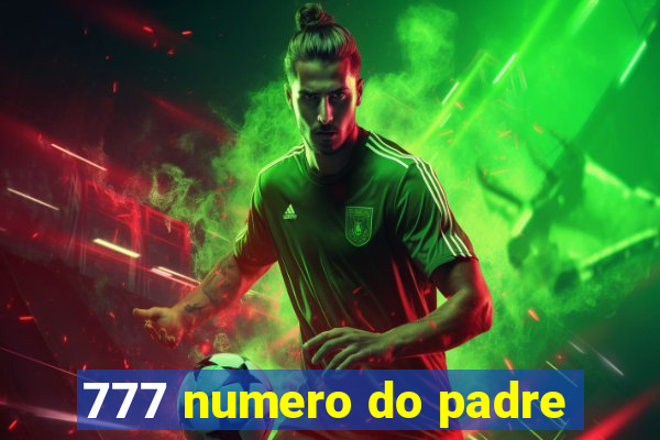 777 numero do padre