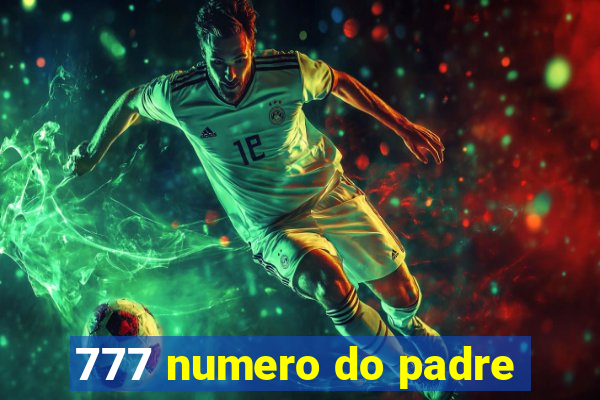 777 numero do padre