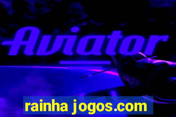 rainha jogos.com