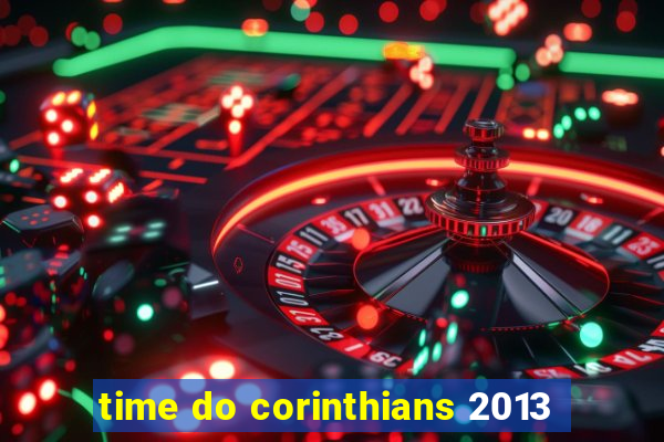 time do corinthians 2013