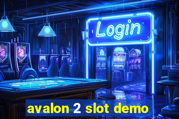 avalon 2 slot demo