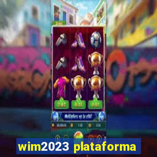 wim2023 plataforma