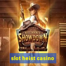 slot heist casino