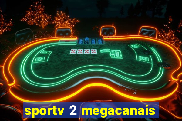 sportv 2 megacanais