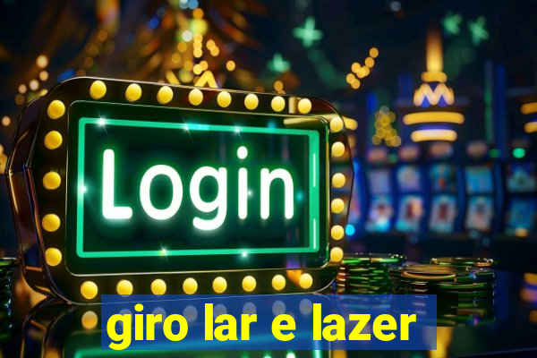 giro lar e lazer