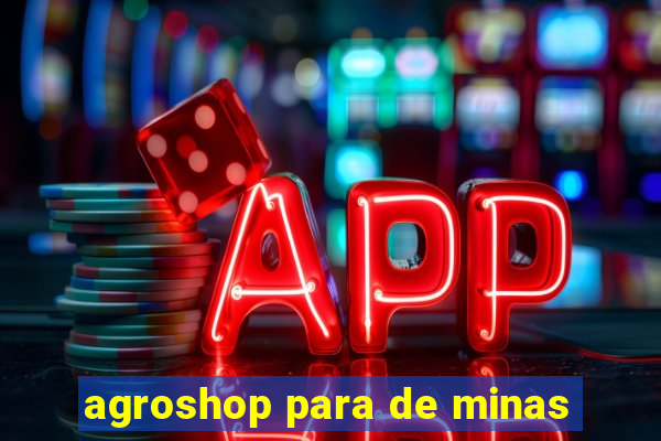 agroshop para de minas