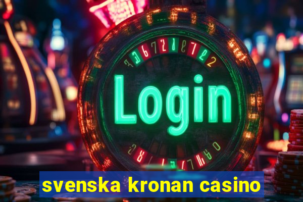 svenska kronan casino