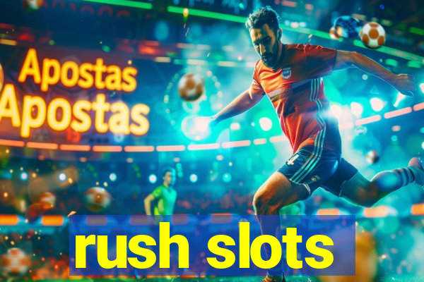 rush slots