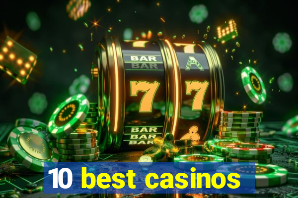 10 best casinos