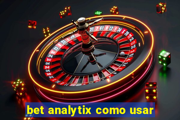 bet analytix como usar