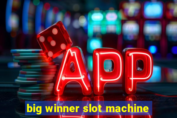 big winner slot machine