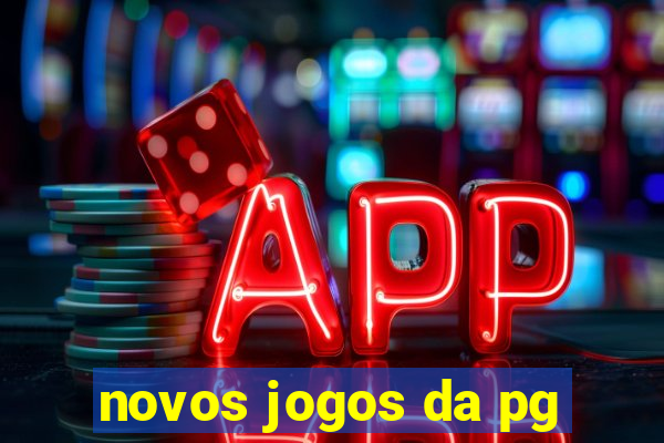 novos jogos da pg