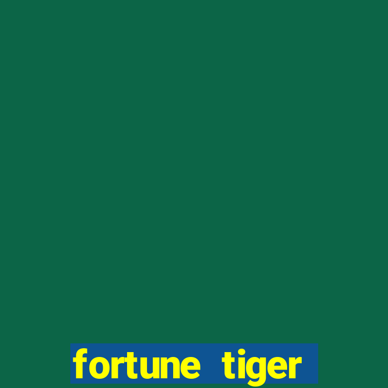 fortune tiger dep贸sito m铆nimo