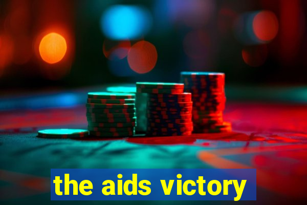 the aids victory