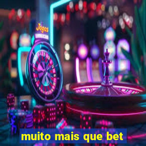 muito mais que bet