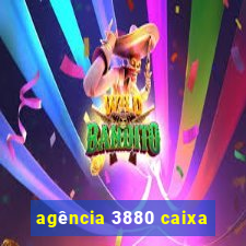 agência 3880 caixa