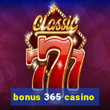 bonus 365 casino