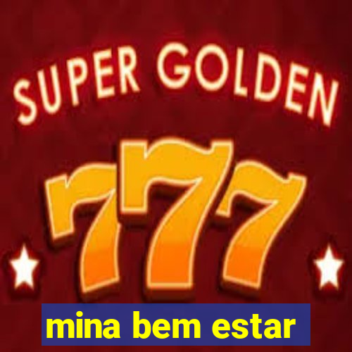 mina bem estar