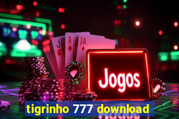 tigrinho 777 download