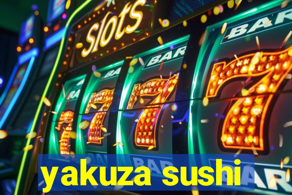 yakuza sushi