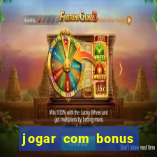 jogar com bonus sem deposito