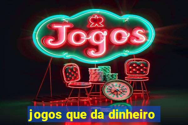 jogos que da dinheiro