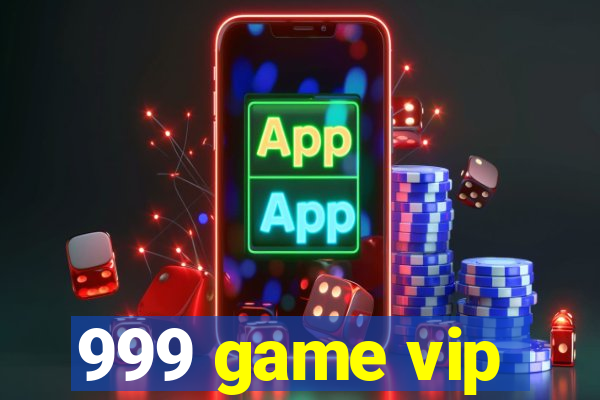 999 game vip