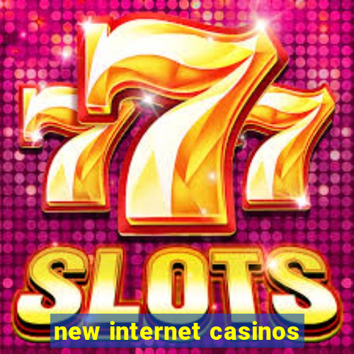 new internet casinos