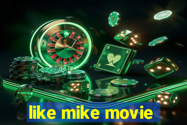 like mike movie