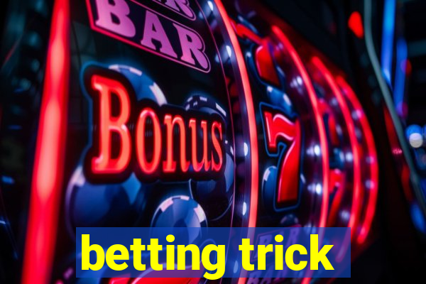 betting trick