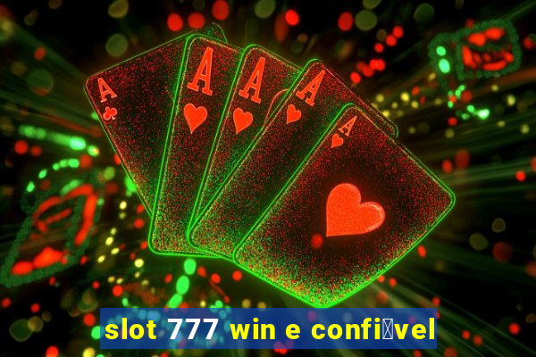 slot 777 win e confi谩vel