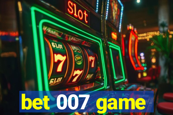 bet 007 game