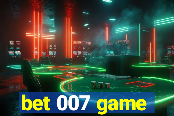 bet 007 game