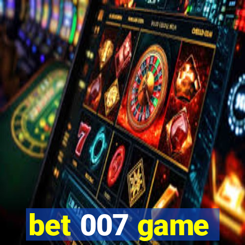 bet 007 game