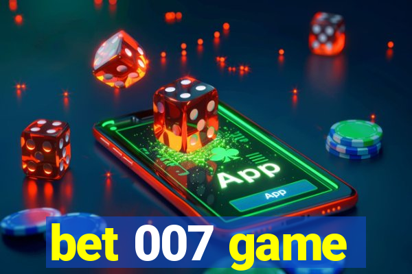 bet 007 game